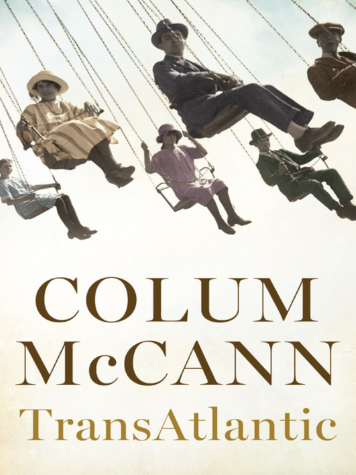 Title details for Transatlantic by Colum McCann - Wait list